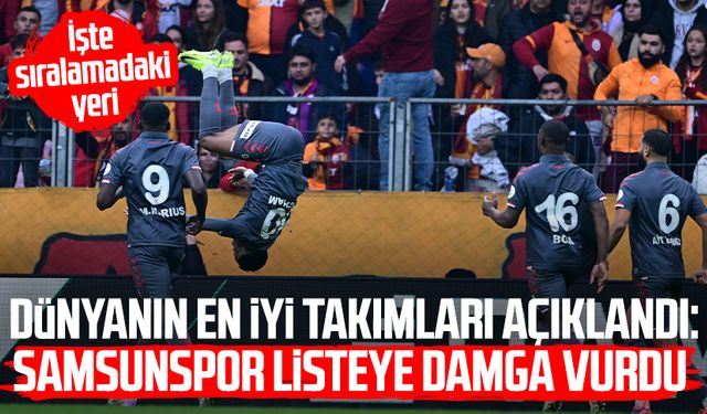 Dünyanın en iyi takımları açıklandı: Samsunspor damga vurdu