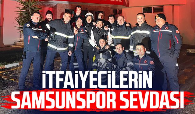 İtfaiyecilerin Samsunspor sevdası