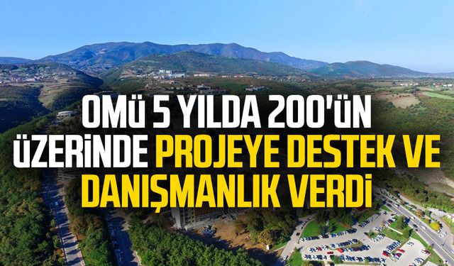 OMÜ 5 yılda 200'ün üzerinde projeye destek ve danışmanlık verdi