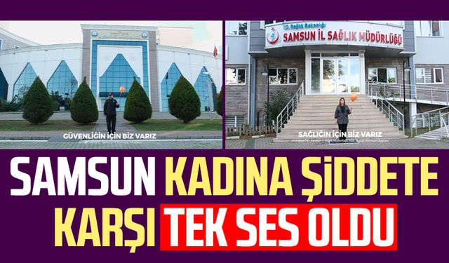 Samsun kadına şiddete karşı tek ses oldu