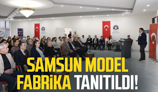 Samsun Model Fabrika tanıtıldı!