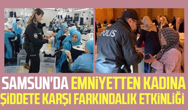 Samsun'da emniyetten kadına şiddete karşı farkındalık etkinliği