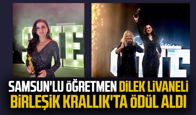 Samsun'da öğretmenlik yapan Dilek Livaneli, Birleşik Krallık'ta ödül aldı