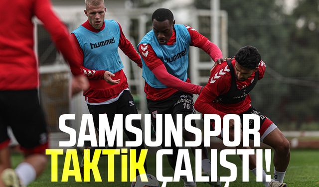 Samsunspor taktik çalıştı