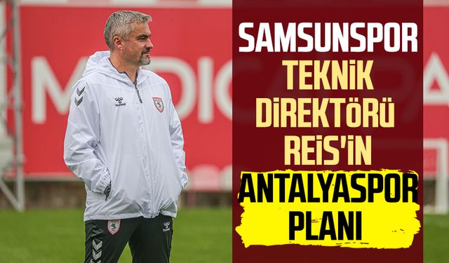 Samsunspor Teknik Direktörü Thomas Reis'in Antalyaspor planı