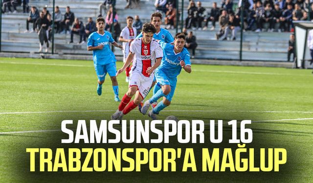 Samsunspor U 16 Trabzonspor'a mağlup