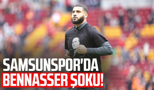 Samsunspor'da Bennasser şoku!