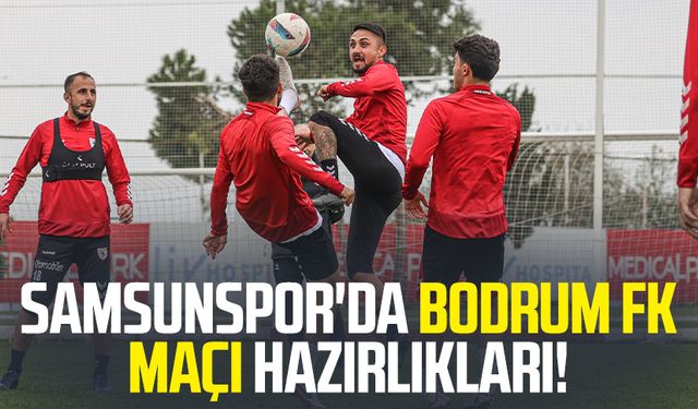 Samsunspor'da Bodrum FK maçı hazırlıkları