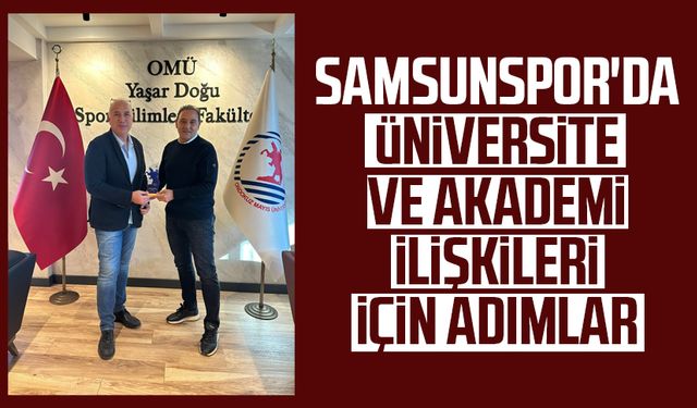 Samsunspor'da üniversite ve akademi ilişkileri için adımlar