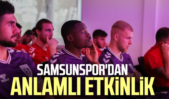 Samsunspor'dan anlamlı etkinlik