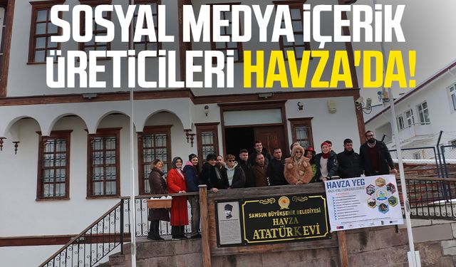 Sosyal medya içerik üreticileri Havza'da