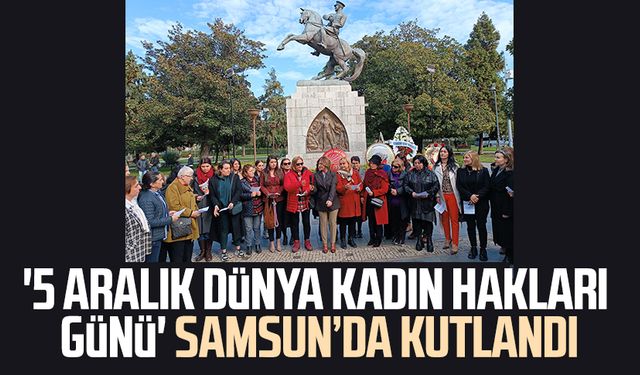 '5 Aralık Dünya Kadın Hakları Günü' Samsun’da kutlandı