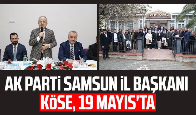 AK Parti Samsun İl Başkanı Mehmet Köse, 19 Mayıs'ta