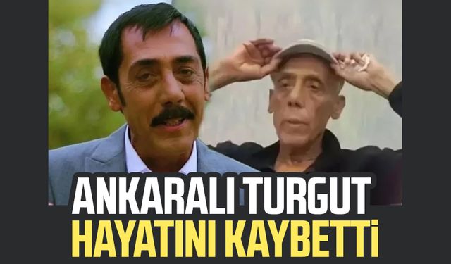 Ankaralı Turgut'tan acı haber: Hayatını kaybetti