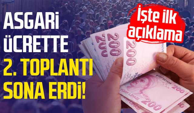 Asgari ücrette 2. toplantı sona erdi! İşte ilk açıklama