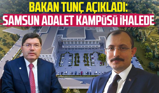 Bakan Tunç açıkladı: Samsun Adalet Kampüsü ihalede