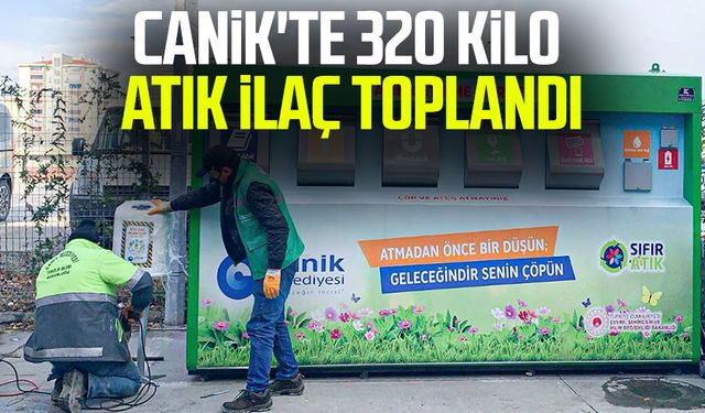 Canik'te 320 kilo atık ilaç toplandı