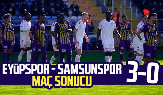 Eyüpspor - Samsunspor maç sonucu