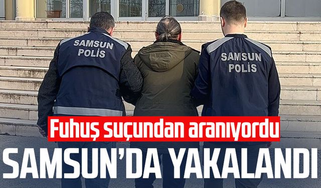 17 yıl cezası var: Samsun'da operasyonla yakalandı