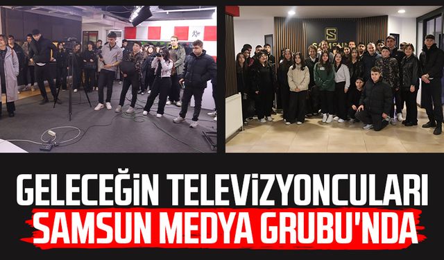 Geleceğin televizyoncuları Samsun Medya Grubu'nda