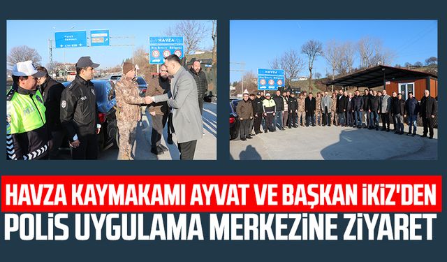 Havza Kaymakamı Mustafa Ayvat ve Başkan Murat İkiz'den polis uygulama merkezine ziyaret