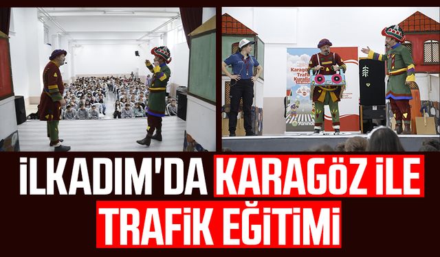 İlkadım'da Karagöz ile trafik eğitimi