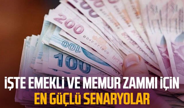 İşte emekli ve memur zammı için en güçlü senaryolar