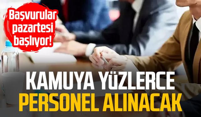 Başvurular pazartesi başlıyor! Kamuya yüzlerce personel alınacak