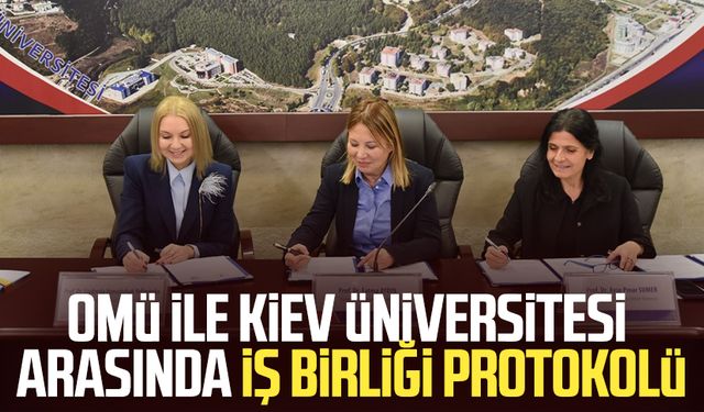 OMÜ ile Kiev Üniversitesi arasında iş birliği protokolü