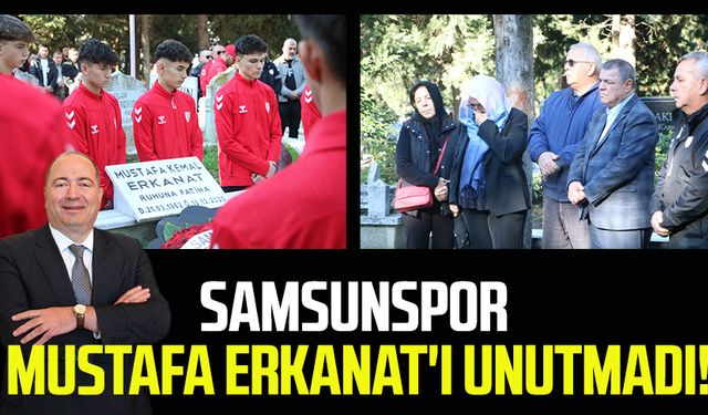 Samsunspor Mustafa Erkanat'ı unutmadı!