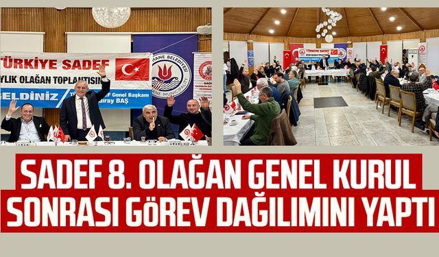 SADEF 8. Olağan Genel Kurul sonrası görev dağılımını yaptı