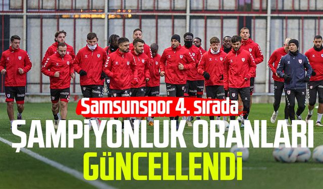 Şampiyonluk oranları güncellendi: Samsunspor 4. sırada