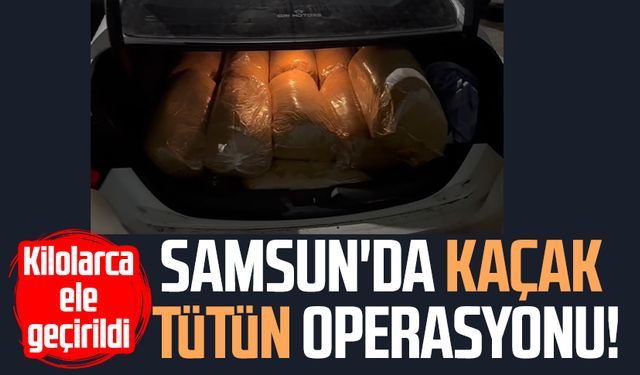 Samsun İlkadım'da kaçak tütün operasyonu!