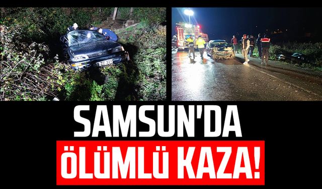 Samsun Alaçam'da ölümlü kaza!