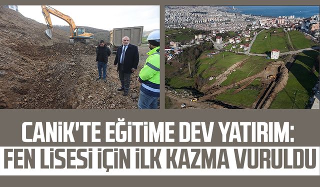 Canik'te eğitime dev yatırım: Fen lisesi için ilk kazma vuruldu