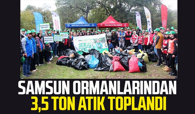 Samsun ormanlarından 3,5 ton atık toplandı