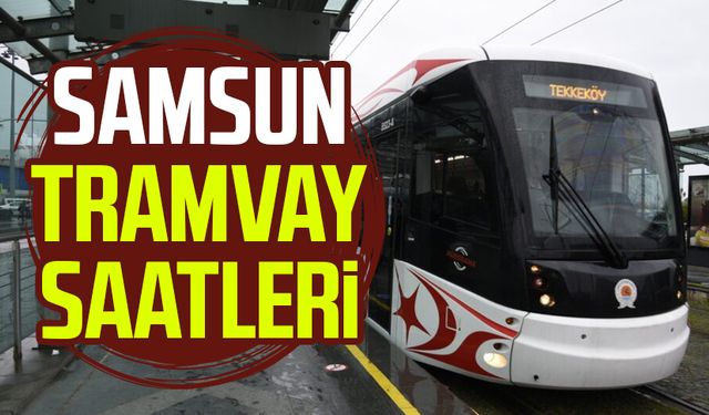 Samsun tramvay saatleri