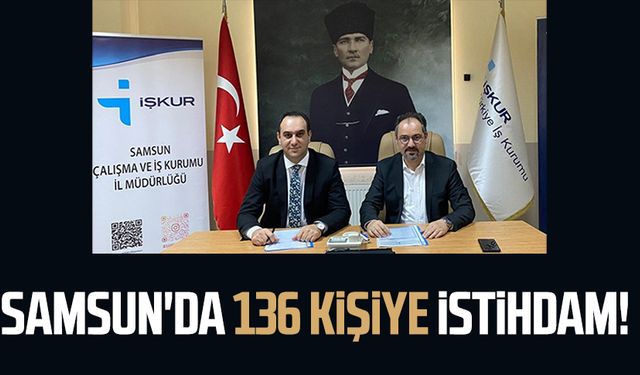 Samsun'da İEP ile 136 kişiye istihdam!