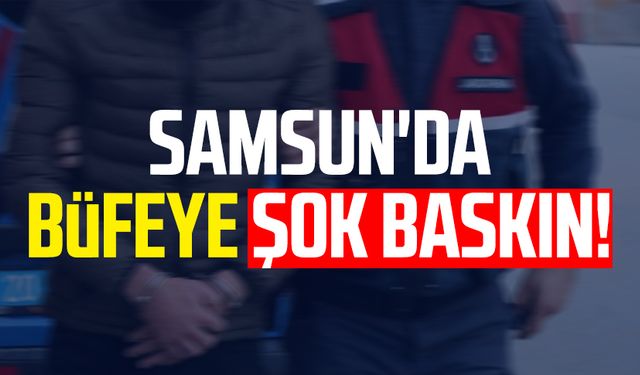 Samsun'da büfeye şok baskın!