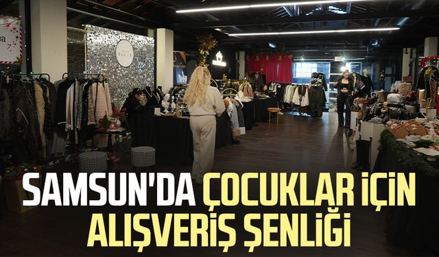 Samsun'da çocuklar için alışveriş şenliği