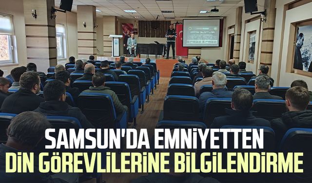 Samsun'da emniyetten din görevlilerine bilgilendirme