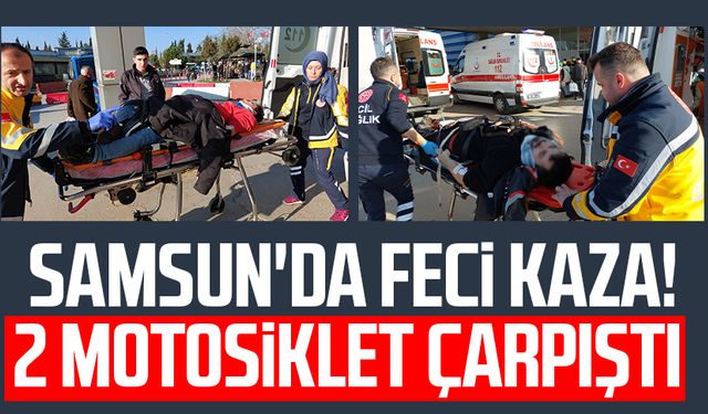 Samsun'da feci kaza! 2 motosiklet çarpıştı