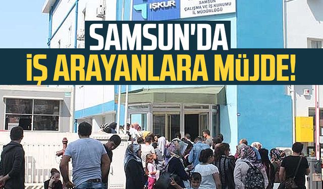 Samsun'da iş arayanlara müjde! 401 yeni iş ilanı