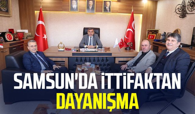 Samsun'da ittifaktan dayanışma