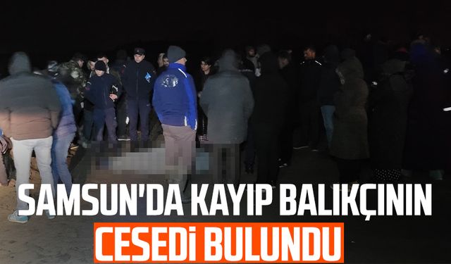 Samsun'da kayıp balıkçı Halil Kayış'ın cesedi bulundu