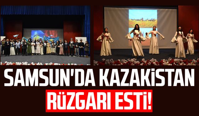 Samsun'da Kazakistan rüzgarı esti!