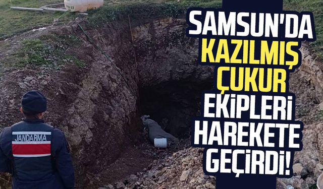 Samsun'da kazılmış çukur ekipleri harekete geçirdi!