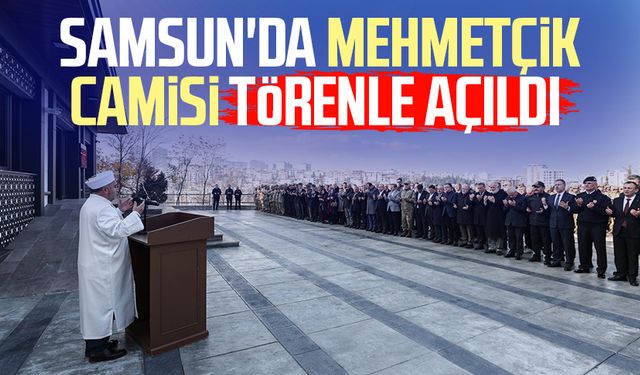 Samsun'da Mehmetçik Camisi törenle açıldı