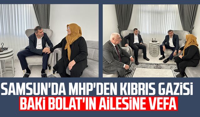 Samsun'da MHP'den Kıbrıs Gazisi Baki Bolat'ın ailesine vefa