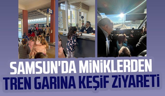 Samsun'da miniklerden tren garına keşif ziyareti